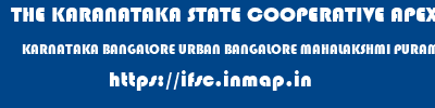 THE KARANATAKA STATE COOPERATIVE APEX BANK LIMITED  KARNATAKA BANGALORE URBAN BANGALORE MAHALAKSHMI PURAM  ifsc code